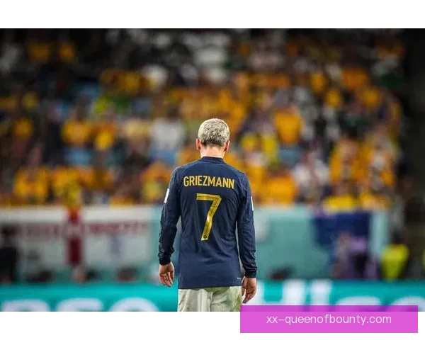 从关键进攻到节奏掌控解析格列兹曼对阵巴西世界杯统治力全场表现